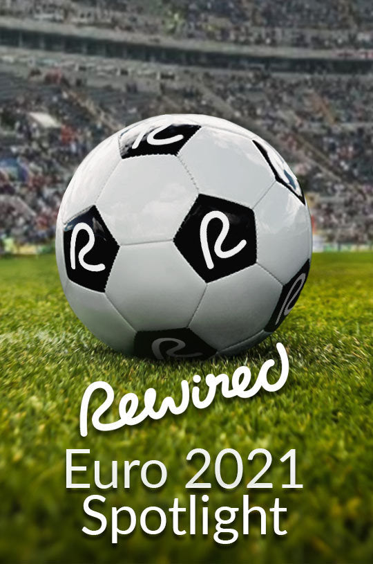 Rewired: Euro 2021 Spotlight, All You Need To Know