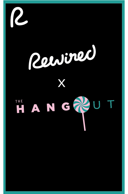 Rewired x The Hangout